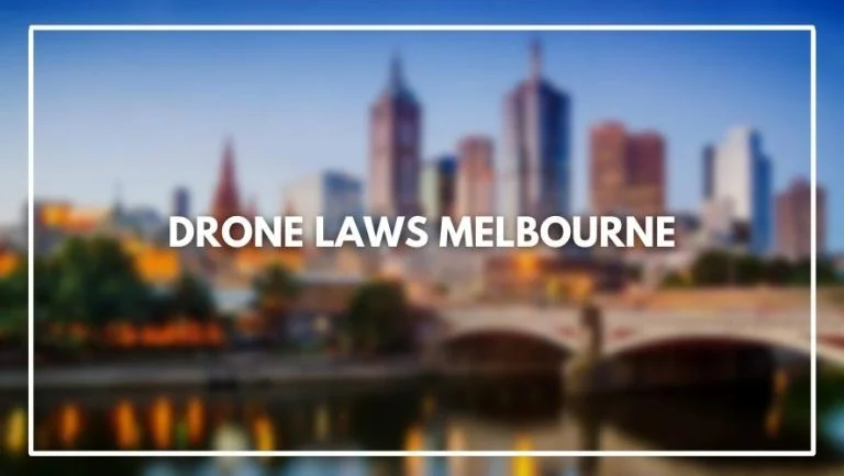 Drone laws Melbourne [March 2023] [Rules & How to Register]