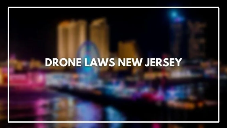 Drone Laws New Jersey [March 2023] [Rules & How to Register]