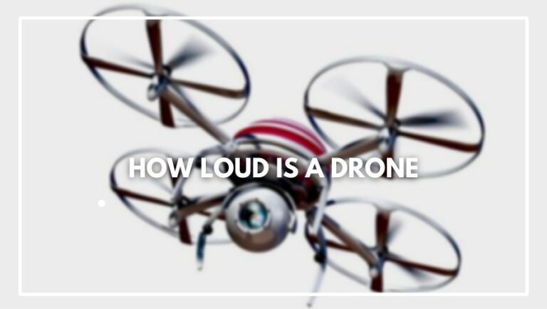 How Loud is a Drone