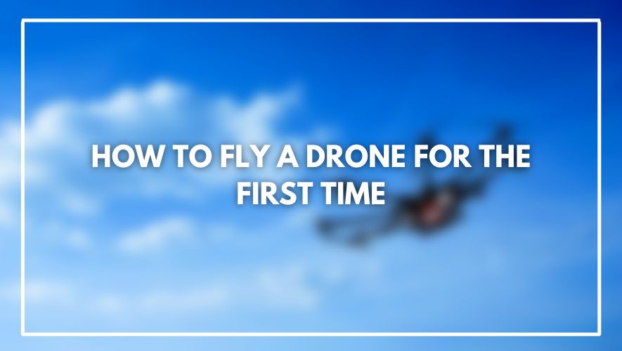 How To Fly A Drone For The First Time (It's Not That Hard!)