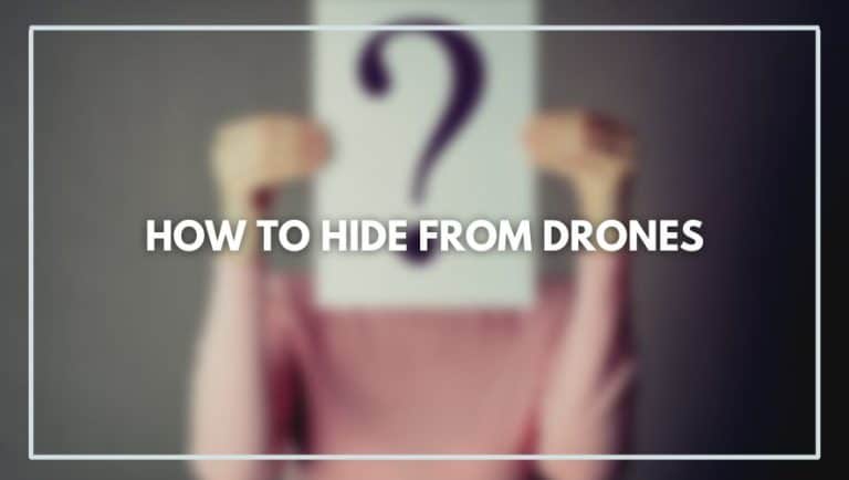 How to Hide from Drones?